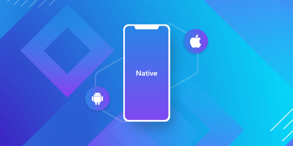 Tìm hiểu về Native App