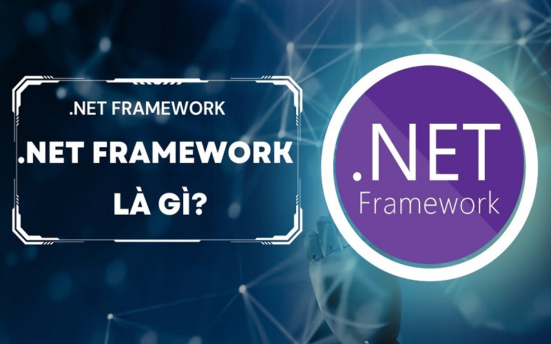 Microsoft .NET Framework là gì