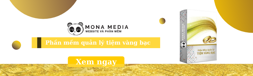 Phần mềm quản lý tiệm vàng bạc bán lẻ Mona Media