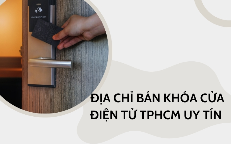 địa chỉ bán khóa cửa điện tử tphcm