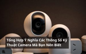 thông số kỹ thuật camera