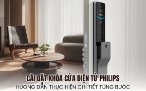 cài đặt khóa cửa điện tử Philips